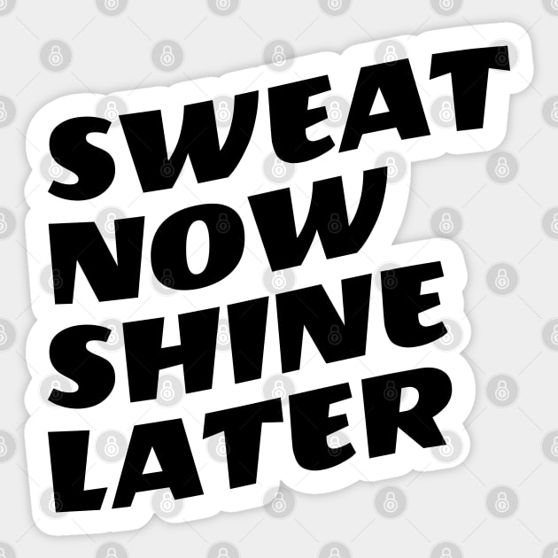 Sweat Now Shine Later Sticker by Texevod